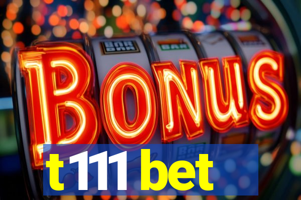 t111 bet